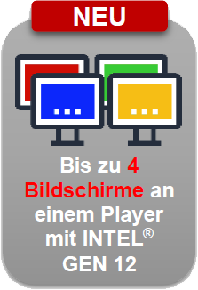 Signage Suite 3 unterstützt INTEL(R) Gen 12 mit bis zu 4 unabhängigen Bildschirmen Signage Suite 3 unterstützt INTEL(R) Gen 12 mit bis zu 4 unabhängigen Bildschirmen